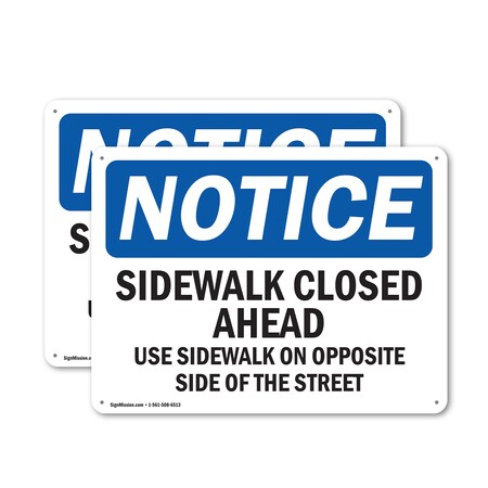 Signmission Sidewalk Closed Ahead Use Sidewalk On Opposite OSHA Notice Sign, Aluminum, 18in W x 12in L, 2PK OS-2PACK-NS-A-1218-L-18322